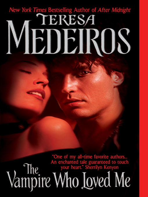 Title details for The Vampire Who Loved Me by Teresa Medeiros - Available